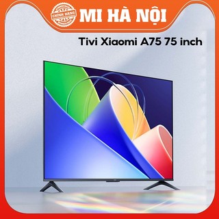 Tivi Xiaomi A70 70 inch / A75 75 inch – Màn hình 4K HD, tỷ lên màn hình 96%, New 2024