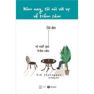 Sách thái hà books - hôm nay, tôi nói với vợ về trầm cảm