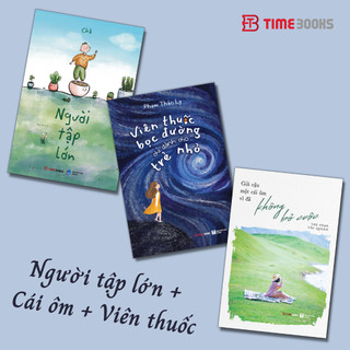 Combo sách người tập lớn + gửi cậu một cái ôm vì đã không bỏ cuộc + viên thuốc bọc đường chỉ dành cho trẻ nhỏ