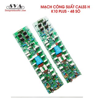 MẠCH CÔNG SUẤT CLASS H K10 PLUS - 48 SÒ