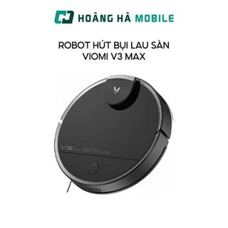 Robot hút bụi lau sàn thông minh viomi v3 max chính hãng - hoàng hà mobile