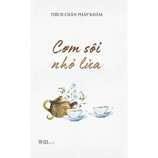 Sách - Cơm sôi nhỏ lửa (tái bản lần thứ 1) - Phanbook