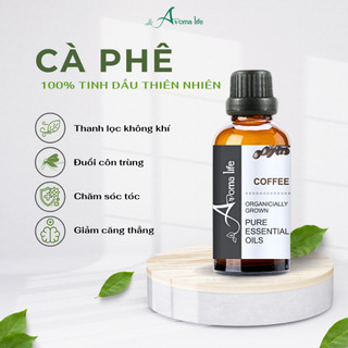 Tinh Dầu Thiên Nhiên AROMA LIFE Cà Phê Coffee Essential Oil Tạo Mùi Thơm Xông Phòng Chính Hãng