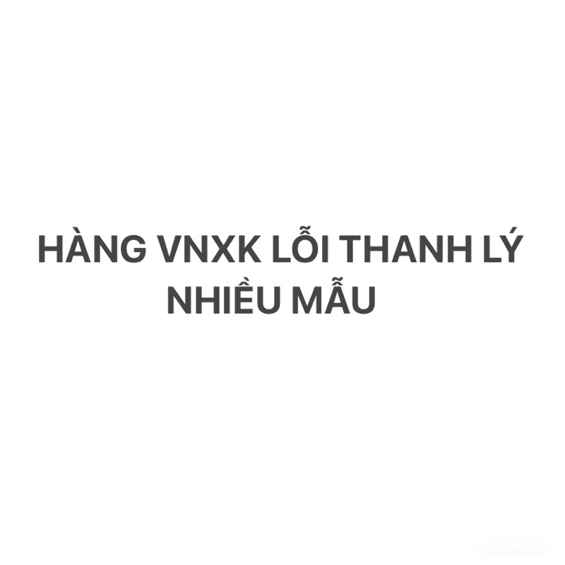 Hàng vnxk lỗi nhẹ thanh lý