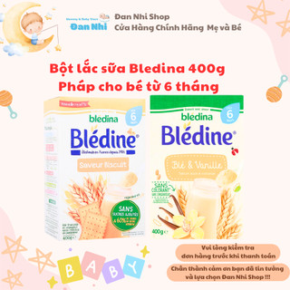 [Date mới- HOẢ TỐC]  Bột Lắc Sữa BLEDINA Pháp Cho Bé Từ 6 Tháng Ăn Dặm 400g