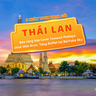 [EVoucher Vietravel] Thái Lan: Bangkok - Pattaya  Bảo tàng Sáp Pattaya, chùa Wat Arun, Tặng Buffet tại BaiYoke Sky)
