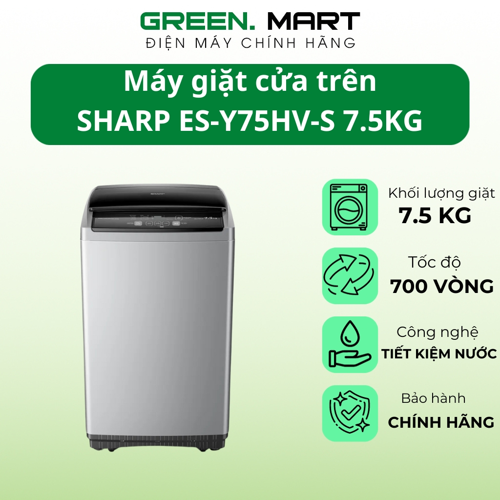 Máy giặt Sharp ES-Y75HV-S | Máy giặt Y75HV Cửa trên lồng đứng 7.5Kg công suất 145W | Bảo hành chính hãng
