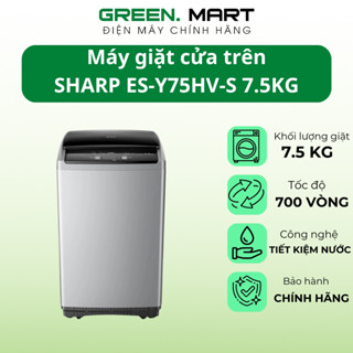Máy giặt Sharp ES-Y75HV-S | Máy giặt Y75HV Cửa trên lồng đứng 7.5Kg công suất 145W | Bảo hành chính hãng