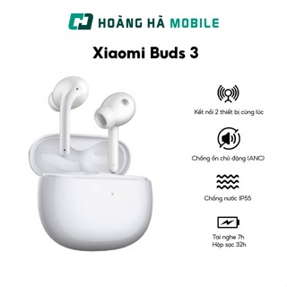 Tai Nghe Xiaomi Buds 3 Chống Ồn Chủ Động Chính hãng - Hoàng Hà Mobile