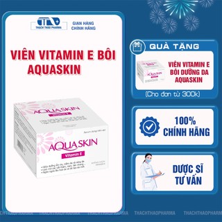 VITAMIN E DẠNG BÔI AQUASKIN - KHÔNG CHỨA PARABEN- GIẢM THÂM, MỜ NÁM SẠM, TÀN NHANG
