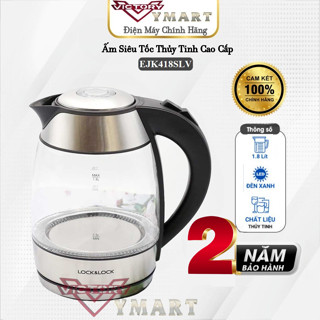 Ấm Điện Đun Nước Thủy Tinh LocknLock EJK418SLV 1.8L 1850W - Bảo Hành 2 Năm
