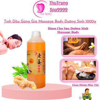 Tinh dầu gừng già massage body | dầu masa 1000ml dùng trong spa đông y dưỡng sinh.