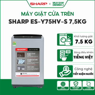 Máy giặt sharp es-y75hv-s | y85hv-s | y90hv-s | y100hv-s | máy giặt cửa trên lồng đứng thông minh | tiết kiệm nước