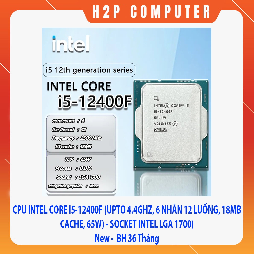 Bộ vi xử lý CPU INTEL CORE I5-12400F TRAY (UPTO 4.4GHZ, 6 NHÂN 12 LUỒNG, 18MB CACHE, 65W) - SOCKET INTEL LGA 1700)