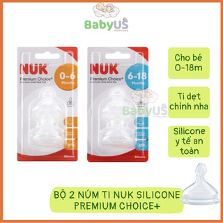 Bộ 2 Núm Ti NUK Premium Choice+ Silicone cho bé ti dẹt chỉnh nha