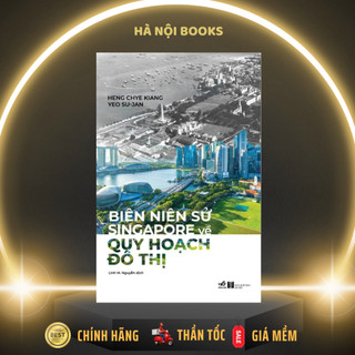 Sách - Biên niên sử Singapore về quy hoạch đô thị - Nhã Nam