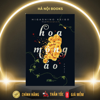Sách Hoa mộng ảo - Higashino keigo - Nhã Nam