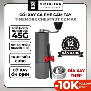 Cối xay cà phê cầm tay Timemore Chestnut C2 Max - Khung hợp kim nhôm - Tăng khối lượng xay đến 40%