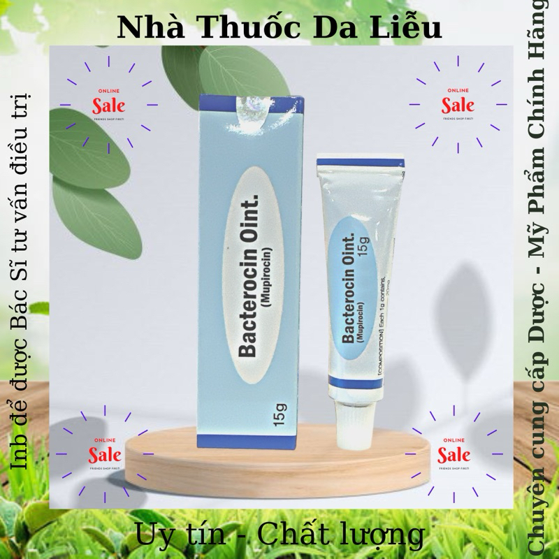  Gel Bôi Da Bacterocin Oint 15g/5g Dành cho da mụn mủ, bít tắc nang lông, mụn sưng, mụn dậy thì