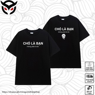 [ Mirage Clothing Shop ] Áo thun "CHÓ LÀ BẠN không phải tôi Hot Trend 2023" (Nam/Nữ). Oversize
