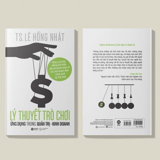 Sách - Lý Thuyết Trò Chơi Và Ứng Dụng Trong Quản Trị - Kinh Doanh