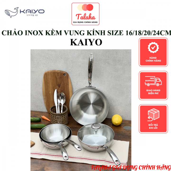 Chảo đúc Inox nguyên khối 3 lớp kèm vung kính Kaiyo size 16/18/20/24cm - dùng mọi loại bếp inox 304 -chính hãng - Talaha