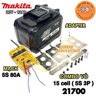 Combo vỏ makita 5s 3p 21700 kèm mạch makita 5s 80a adapter