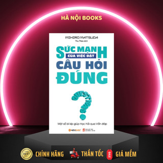 Sách - Sức mạnh của việc đặt câu hỏi đúng - AlphaBooks