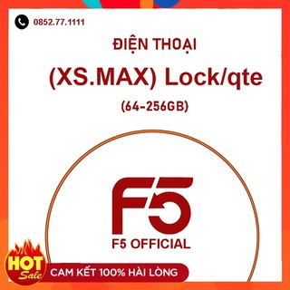 Điện thoại (XS.MAX) QT/Lock zin all - F5 OFFICIAL