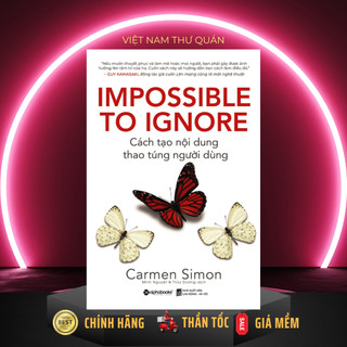 Sách - Impossible to ignore - Cách tạo nội dung thao túng người dùng - AlphaBooks