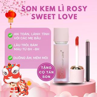 Son kem lì Rosy Sweet Love mềm mịn không trôi, son kem không chì, son dưỡng môi, cam