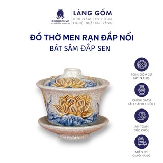 Bát sâm, bát trà, bát đựng nước thờ, chén nước bày bàn thờ Men rạn đắp nổi Sen, Đào - Bộ thờ cúng Gốm sứ Bát Tràng
