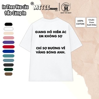 [Nhận in theo yêu cầu] Áo Thun nam nữ Hài Hước mẫu Giang Hồ Hiểm Ác Em Không Sợ cotton áo phông Local Brand MTTee