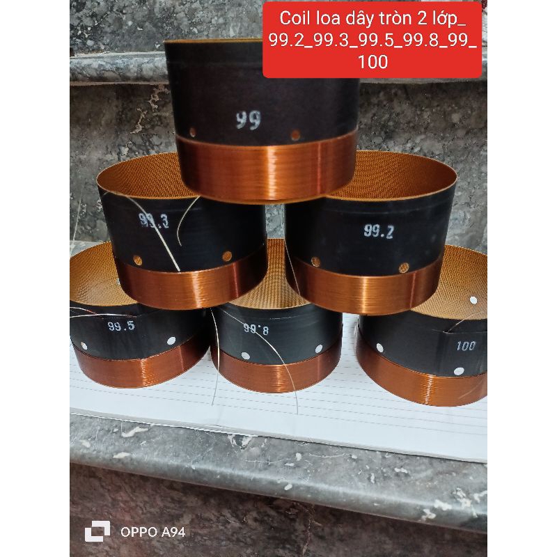 COIL LOA 2 LỚP DÂY TRÒN 99.2_99.3_99.5_99.8_99_100 Hàng đẹp chất lượng