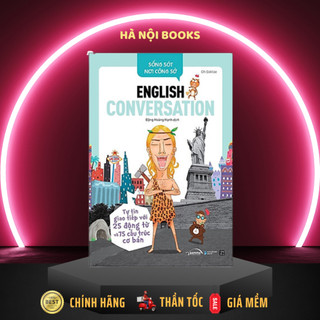 Sách - Sống Sót Nơi Công Sở - English Conversation- Tự Tin Giao Tiếp Với 25 Động Từ Và 75 Cấu Trúc Cơ Bản [AlphaBooks]