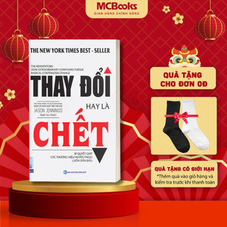 Sách - Thay đổi hay là chết - Bí quyết giúp các thương hiệu huyền thoại luôn dẫn đầu