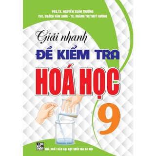Sách - Giải Nhanh Đề Kiểm Tra Hóa Học 9 - HA