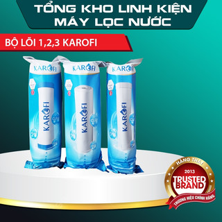 Lõi lọc nước karofi bộ 1,2,3 hàng chính hãng