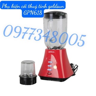 Cối , ly thủy tinh máy xay goldsun model gpn618 / gpn618g