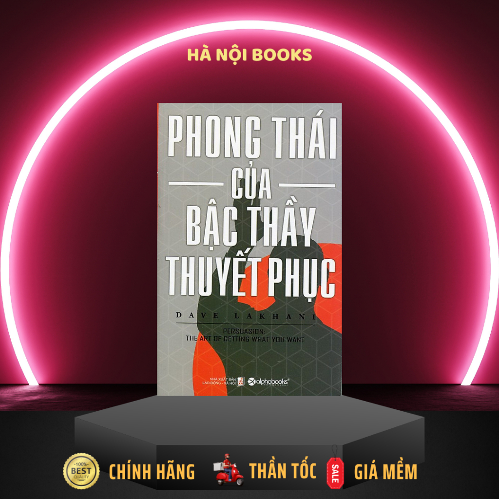 Sách - Phong Thái Của Bậc Thầy Thuyết Phục [AlphaBooks]