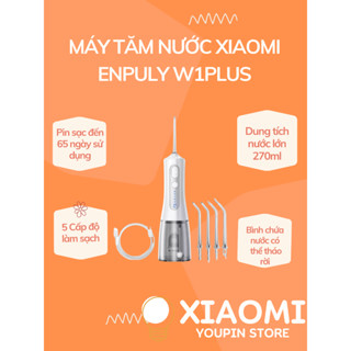 [Bản cao câp] Máy tăm nước Xiaomi Enpuly W1 Plus model năm 2022 dung tích 270ML, 5 cấp độ, tặng kèm 4 đầu phun