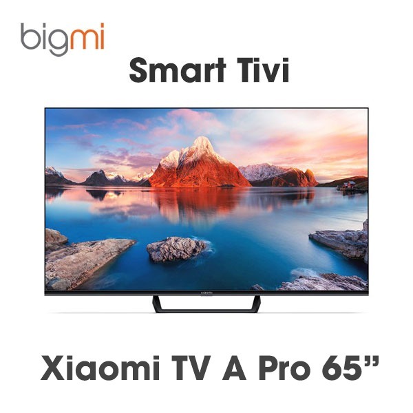Smart tivi Xiaomi TV A Pro 65 inch 2023 – Chính hãng Quốc Tế