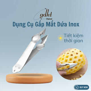 Dụng cụ gắp mắt dứa thần tốc bằng inoc cứng chuyên dùng chế biến thực phẩm huytuan3010