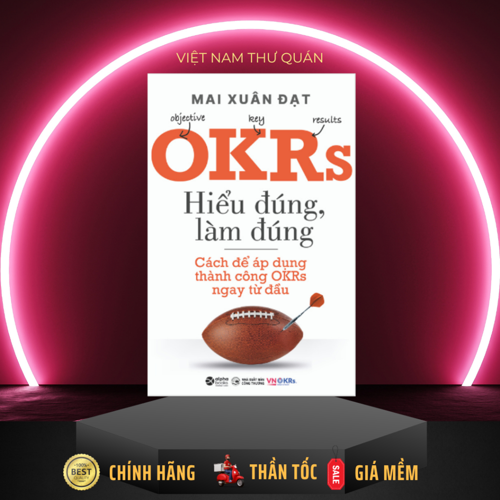 Sách - OKRs - Hiểu Đúng, Làm Đúng [AlphaBooks]