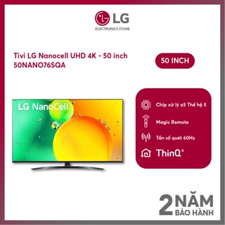 Smart Tivi NanoCell LG 4K 50 inch 50NANO76SQA - SHOP Miễn phí GIAO + LẮP Hà Nội