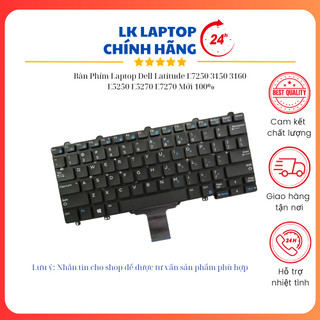 Bàn phím laptop dell latitude e7250 3150 3160 e5250 e5270 e7270 mới 100%