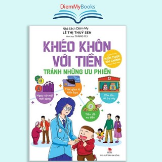 Sách thiếu nhi- khéo khôn với tiền - tránh những ưu phiền