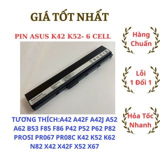 Pin Laptop ASUS K42 K52 Chất Lượng Cao A42 A42F A42J A52 A62 B53 F85 F86 P42 P52 P62 P82 PRO5I PR067 PR08C K62 N82 X42