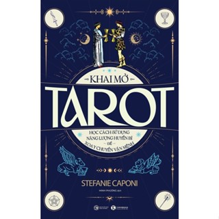 Sách - Khai mở Tarot: Học cách sử dụng năng lượng huyền bí để xoay chuyển vận mệnh