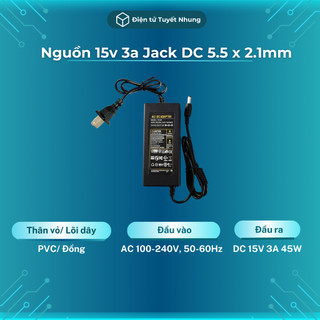 Nguồn 15v 3a jack dc 5.5 x 2.1mm chất lượng - adapter 15v 3a, nguồn loa kéo 15v 3a bh lỗi 1-1 7 ngày